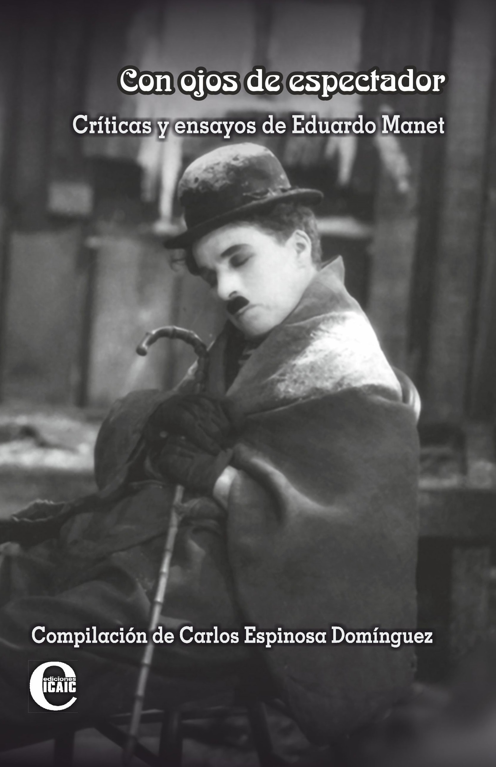 Con ojos de espectador. Críticas y ensayos de Eduardo Manet