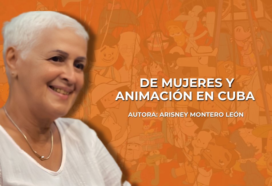 De mujeres y animación en Cuba