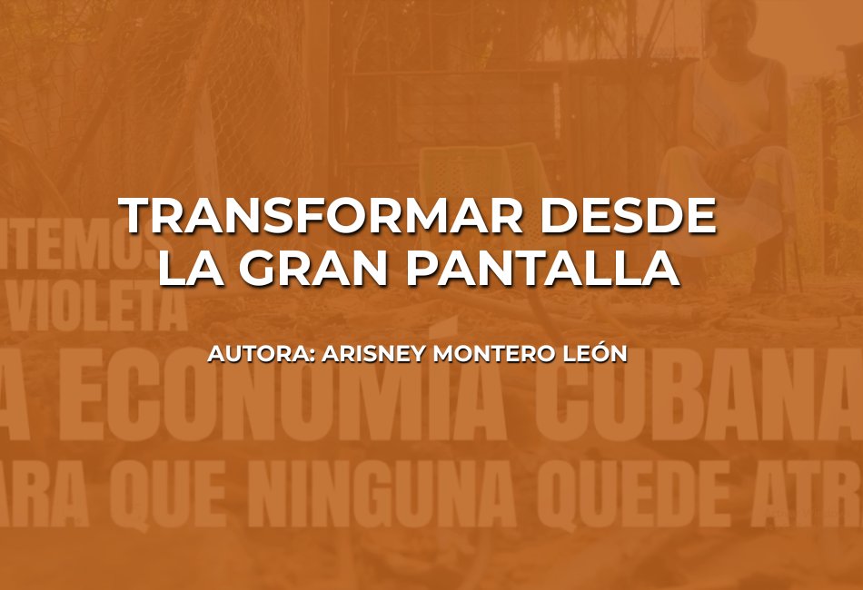 Transformar desde la gran pantalla