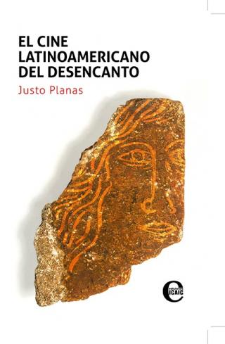 El cine latinoamericano del desencanto